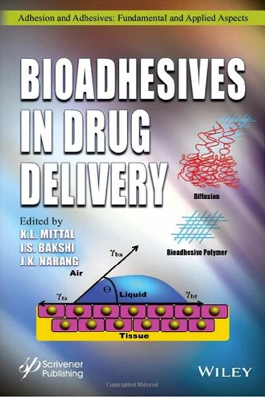 Bioadhesives in Drug Delivery (Adhesion and Adhesives: Fundamental and Applied Aspects)