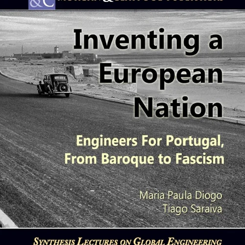 Inventing a European Nation: Engineers for Portugal, from Baroque to Fascism