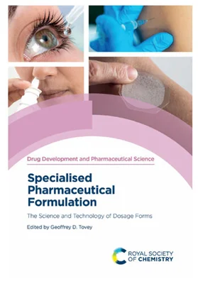 Specialised Pharmaceutical Formulation: The Science and Technology of Dosage Forms