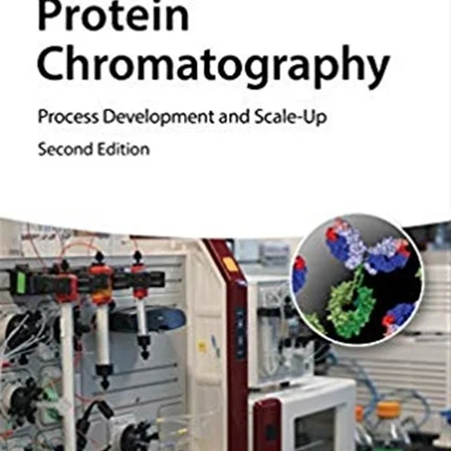 دانلود کتاب کروماتوگرافی پروتئین: توسعه فرآیند و افزایش به نسبت ثابت، ویرایش دوم