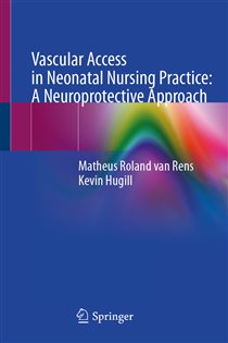 Vascular Access in Neonatal Nursing Practice: A Neuroprotective Approach