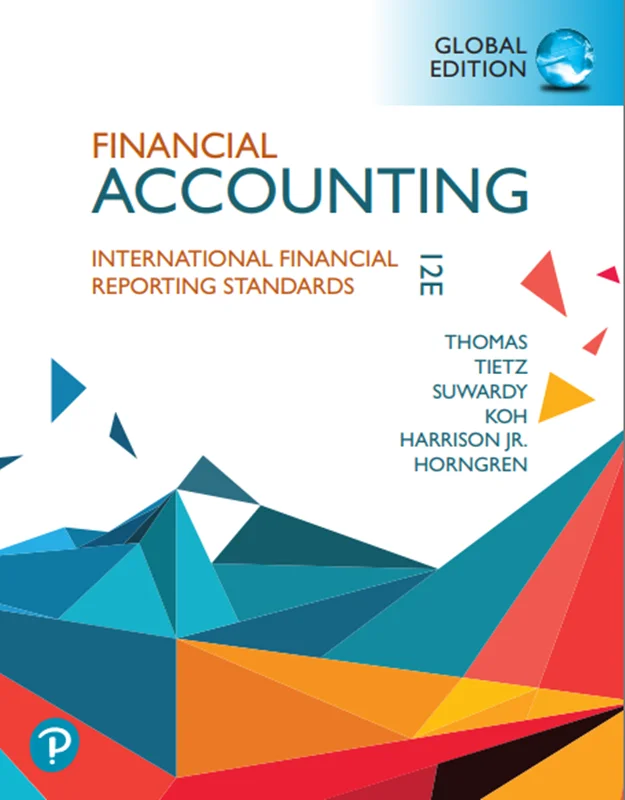 Financial Accounting: International Financial Reporting Standards Global Edition 12th Edition by Charles Horngren, C. William Thomas; Wendy M. Tietz; Walter T. Harrison
