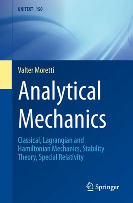 Analytical Mechanics: Classical, Lagrangian and Hamiltonian Mechanics, Stability Theory, Special Relativity