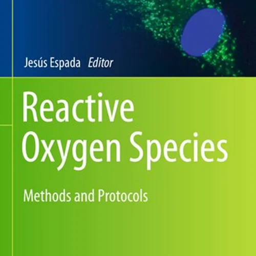 Reactive Oxygen Species: Methods and Protocols