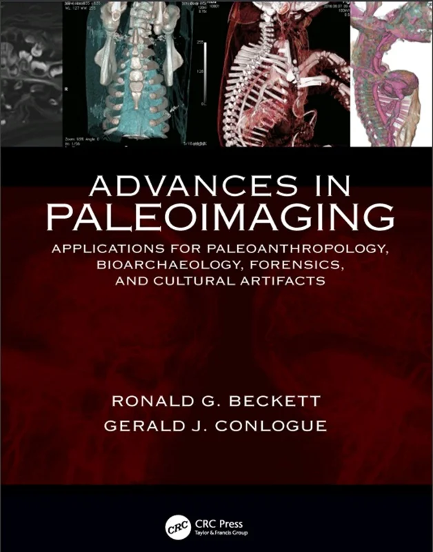 Advances in Paleoimaging: Applications for Paleoanthropology, Bioarchaeology, Forensics, and Cultural Artifacts