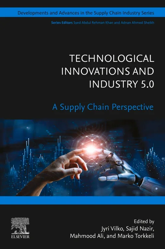 Technological Innovations and Industry 5.0: A Supply Chain Perspective