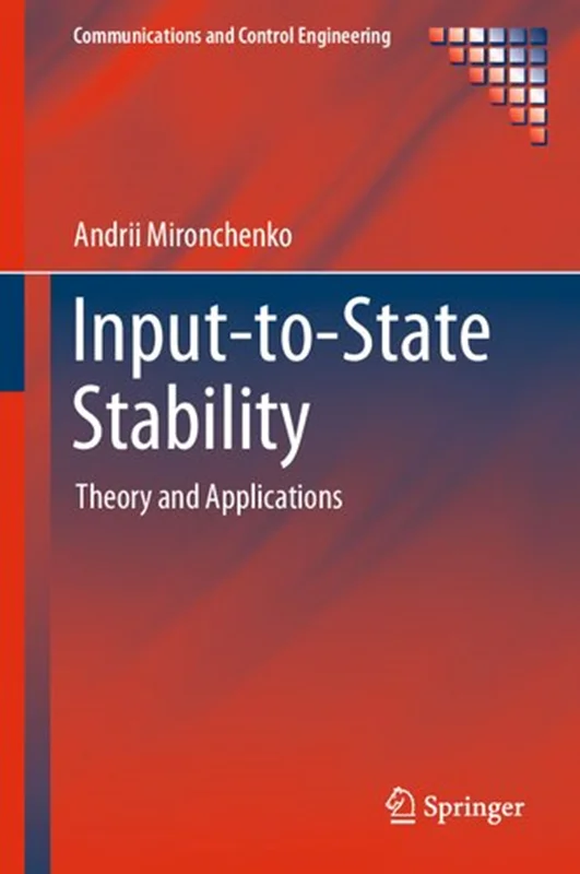 Input-to-State Stability. Theory and Applications
