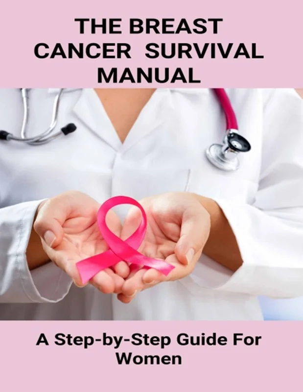 دانلود کتاب راهنمای بقای ازسرطان پستان: راهنمای گام به گام برای زنان
