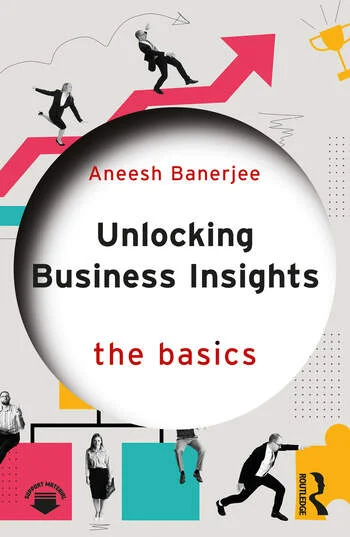 Unlocking Business Insights The Basics By Aneesh Banerjee