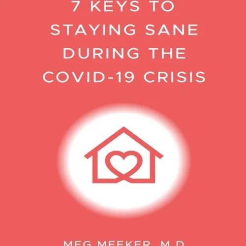 7 کلید برای ماندن عاقلانه در طول بحران COVID-19