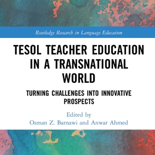 آموزش معلم TESOL در یک جهان فراملی: تبدیل چالش ها به چشم انداز های نوآورانه
