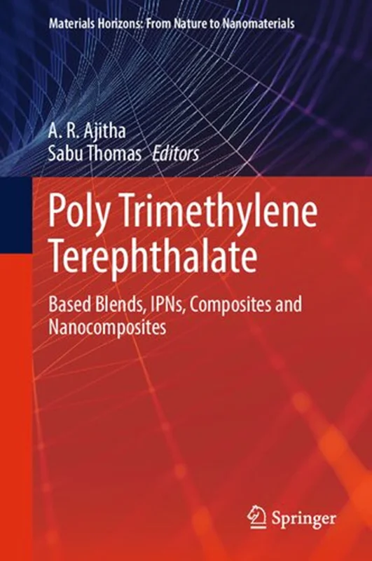 Poly Trimethylene Terephthalate: Based Blends, IPNs, Composites and Nanocomposites