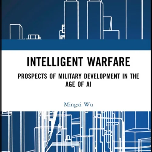 Intelligent Warfare: Prospects of Military Development in the Age of AI