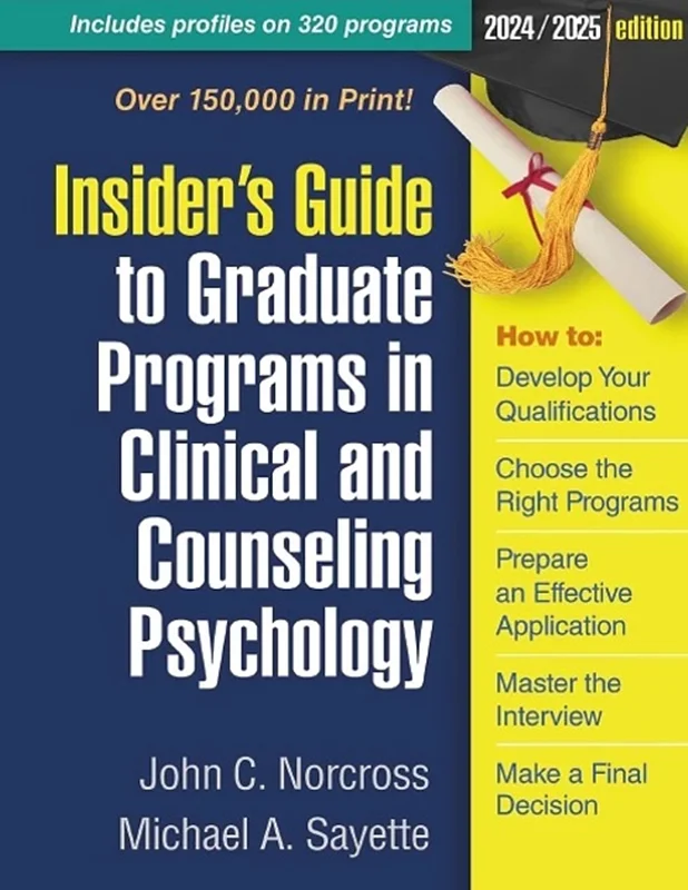 Insider's Guide to Graduate Programs in Clinical and Counseling Psychology: 2024/2025 Edition