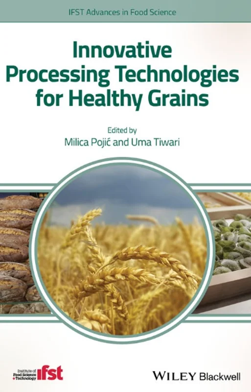 Innovative Processing Technologies for Healthy Grains