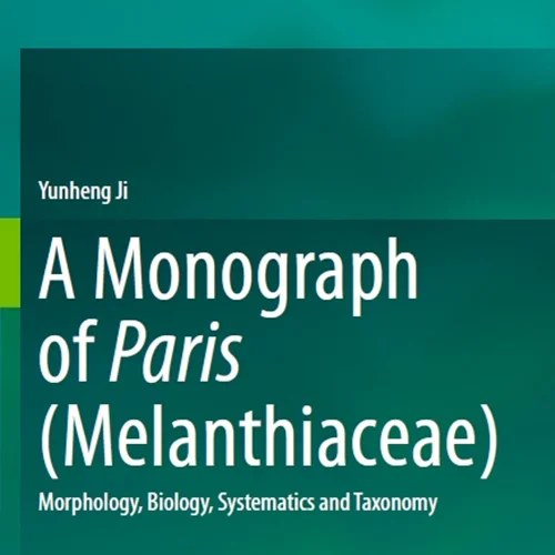 A Monograph of Paris (Melanthiaceae): Morphology, Biology, Systematics and Taxonomy