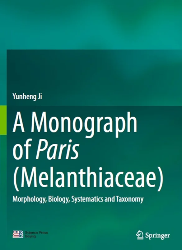 A Monograph of Paris (Melanthiaceae): Morphology, Biology, Systematics and Taxonomy