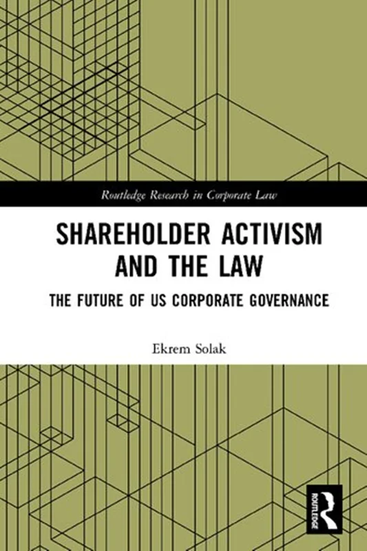 Shareholder Activism and the Law: The Future of US Corporate Governance
