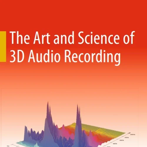 The Art and Science of 3D Audio Recording