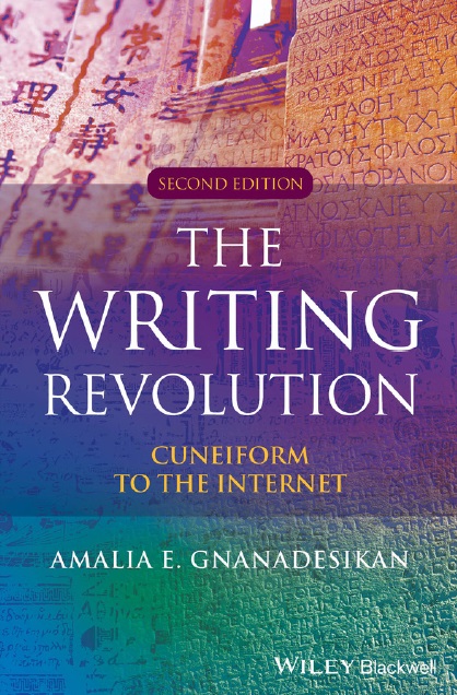 The Writing Revolution: Cuneiform to the Internet 2nd Edition