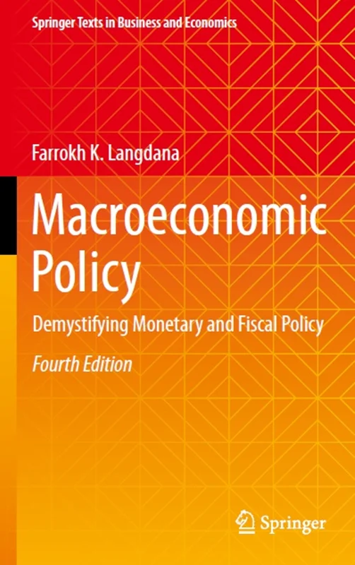 Macroeconomic Policy: Demystifying Monetary and Fiscal Policy