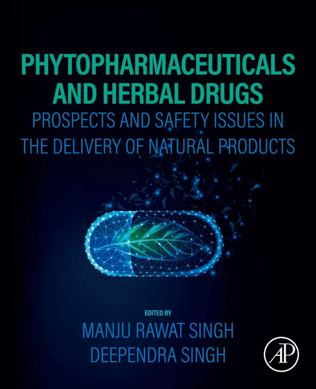 Phytopharmaceuticals and Herbal Drugs: Prospects and Safety Issues in the Delivery of Natural Products