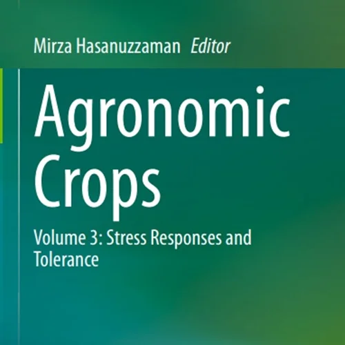 Agronomic Crops, Volume 3: Stress Responses and Tolerance