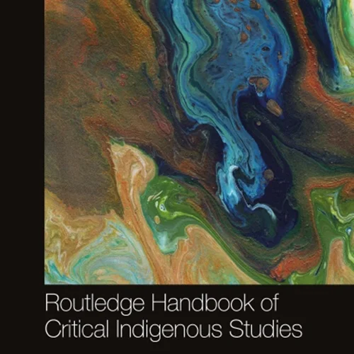 Routledge Handbook of Critical Indigenous Studies