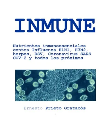 INMUNE: Nutrientes inmunoesenciales contra Influenza H1N1, H3N2, herpes, RSV, Coronavirus SARS COV-2 y todos los próximos