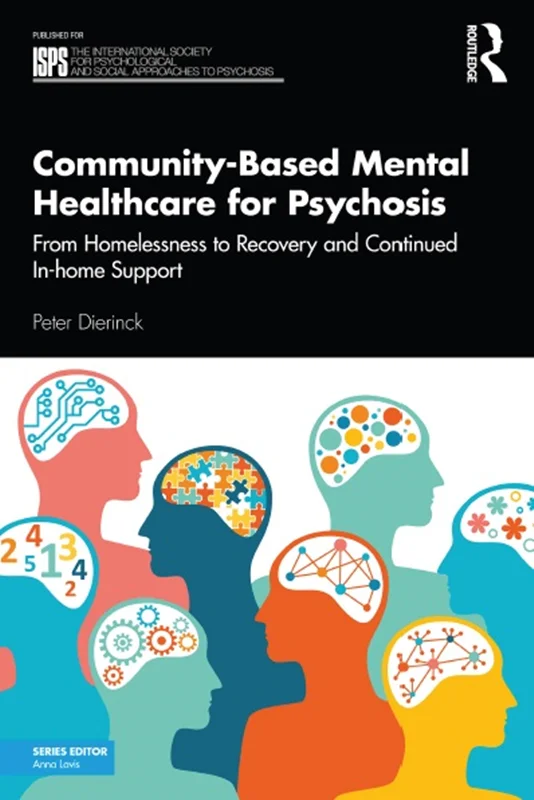 Community-Based Mental Healthcare for Psychosis: From Homelessness to Recovery and Continued In-home Support