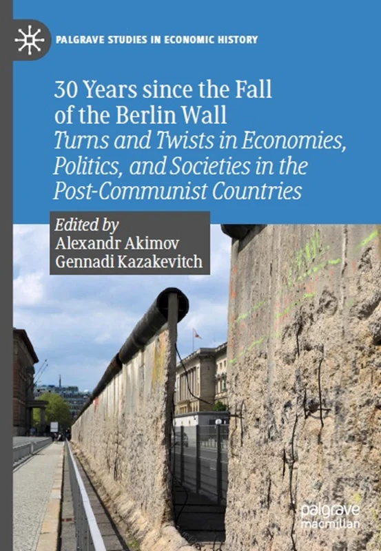 30 سال از سقوط دیوار برلین: چرخش و پیچش در اقتصاد، سیاست و جوامع در کشور های پسا کمونیستی