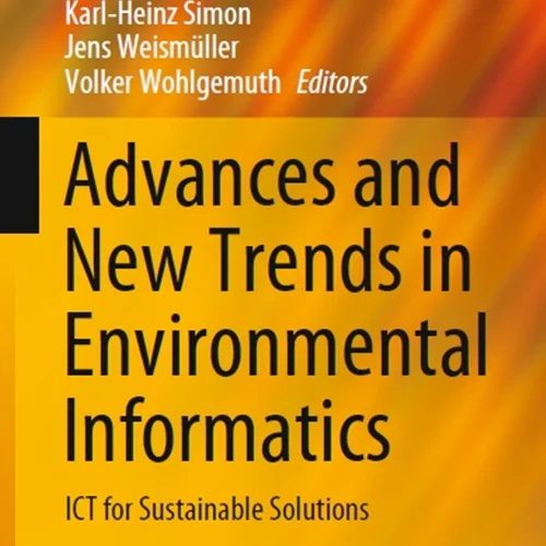 Advances and New Trends in Environmental Informatics: ICT for Sustainable Solutions
