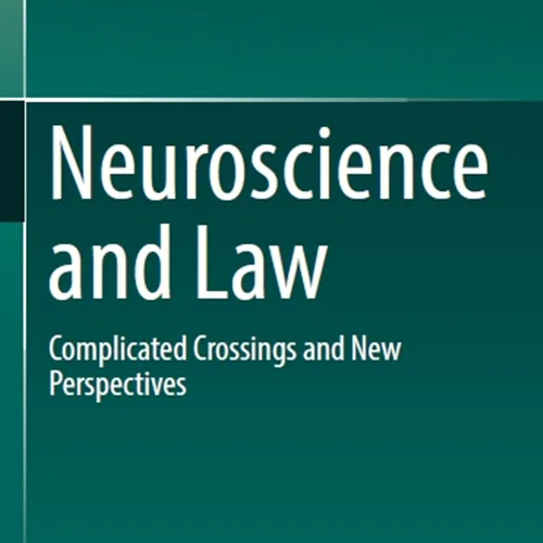 Neuroscience and Law: Complicated Crossings and New Perspective