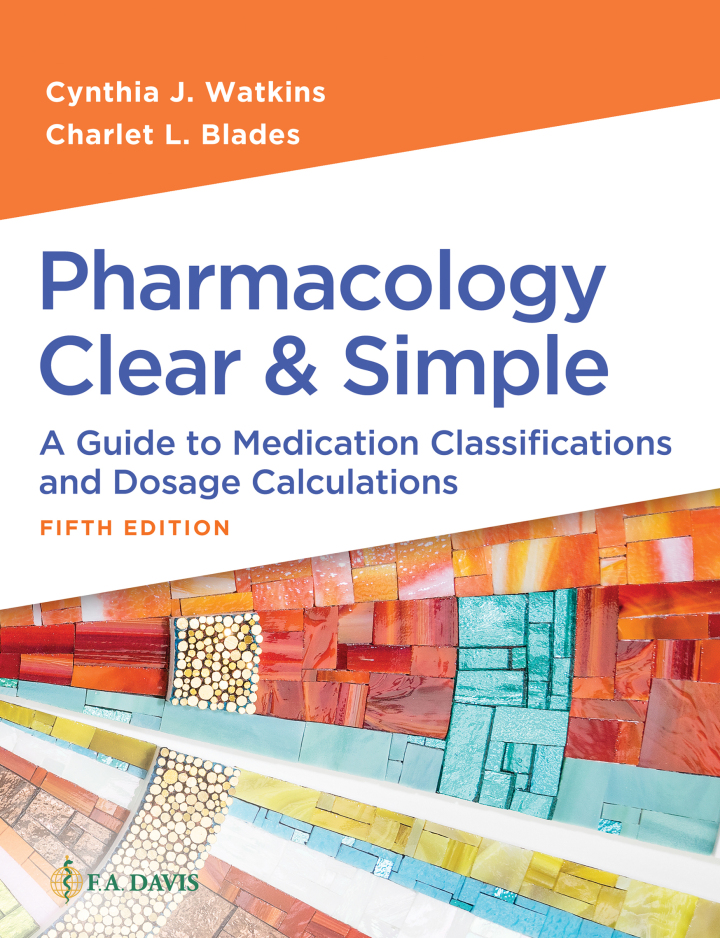 Pharmacology Clear and Simple: A Guide to Medication Classifications and Dosage Calculations 5th Edition