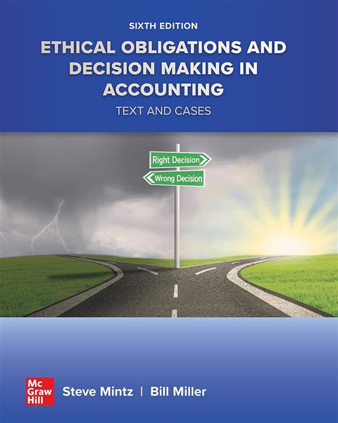 Ethical Obligations and Decision Making in Accounting: Text and Cases