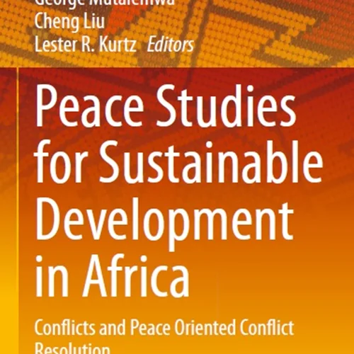 Peace Studies for Sustainable Development in Africa: Conflicts and Peace Oriented Conflict Resolution