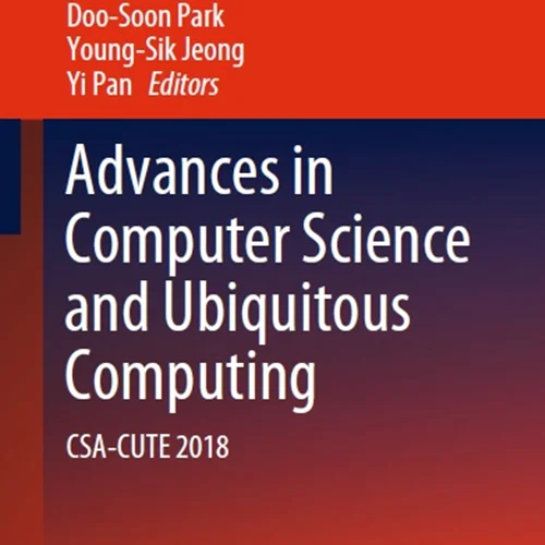Advances in Computer Science and Ubiquitous Computing: CSA-CUTE 2018
