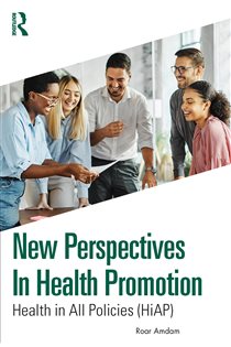 New Perspectives in Health Promotion Health in All Policies (HiAP)