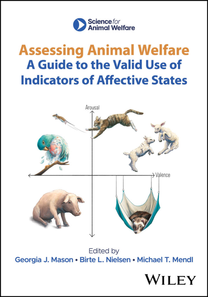 Assessing Animal Welfare: A Guide to the Valid Use of Indicators of Affective States (UFAW Animal Welfare)