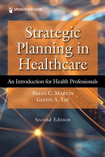 Strategic Planning in Healthcare (2nd ed.) An Introduction for Health Professionals
