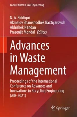 Advances in Waste Management: Proceedings of the International Conference on Advances and Innovations in Recycling Engineering (AIR-2021)