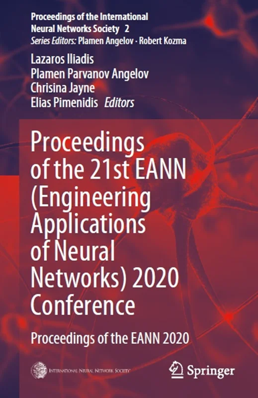 مجموعه مقالات بیست و یکمین کنفرانس EANN (برنامه های مهندسی شبکه های عصبی) 2020: مجموعه مقالات EANN 2020