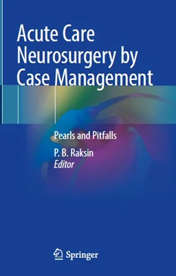 Acute Care Neurosurgery by Case Management: Pearls and Pitfalls