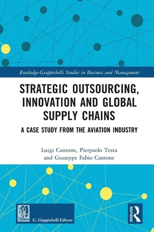 Strategic Outsourcing, Innovation and Global Supply Chains: A Case Study from the Aviation Industry