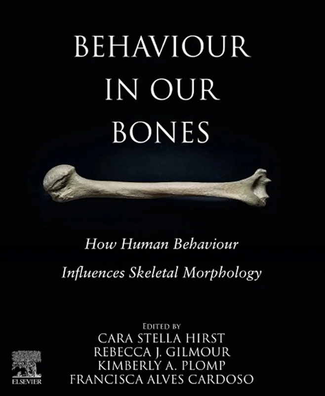 Behaviour in our Bones: How Human Behaviour Influences Skeletal Morphology