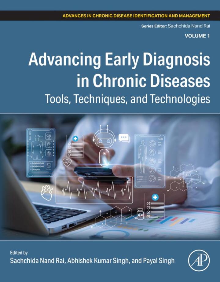 Advancing Early Diagnosis in Chronic Diseases: Tools, Techniques, and Technologies (Advances in Chronic Disease Identification and Management)