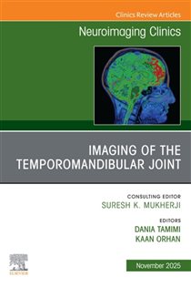 Imaging of the Temporomandibular Joint, An Issue of Neuroimaging Clinics of North America