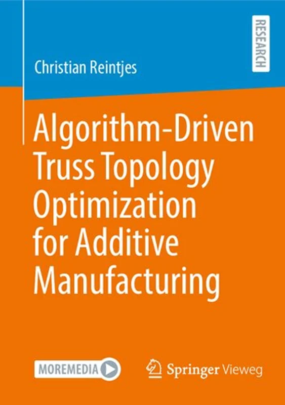 Algorithm-Driven Truss Topology Optimization for Additive Manufacturing