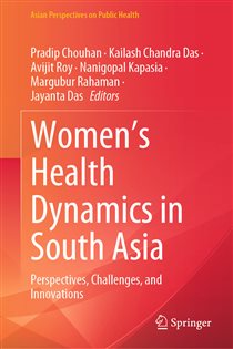 Women's Health Dynamics in South Asia Perspectives, Challenges, and Innovations