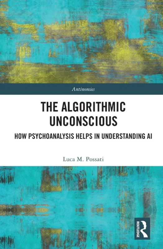 ناخودآگاه الگوریتمی: چگونه روانکاوی در درک هوش مصنوعی کمک می کند